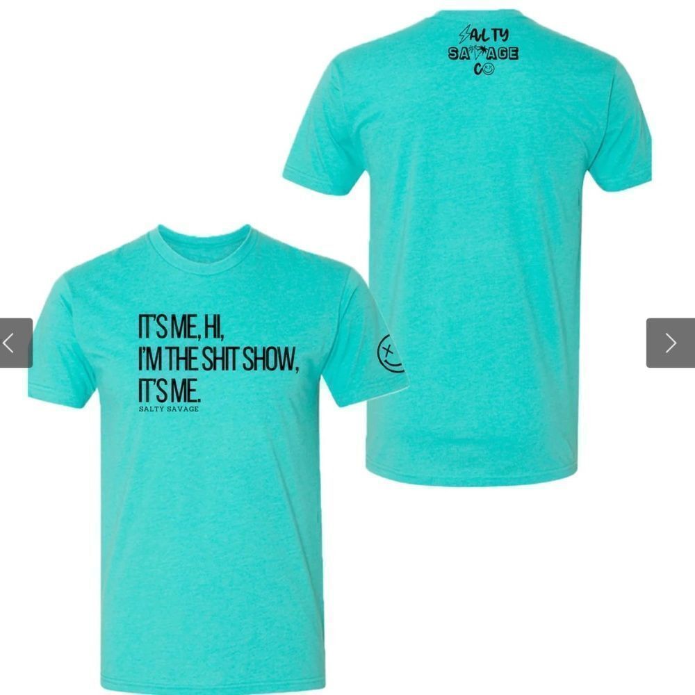 Its Me, Hi Im the Shit Show Its Me T Shirt - Women Medium - NWOT Aqua Tee